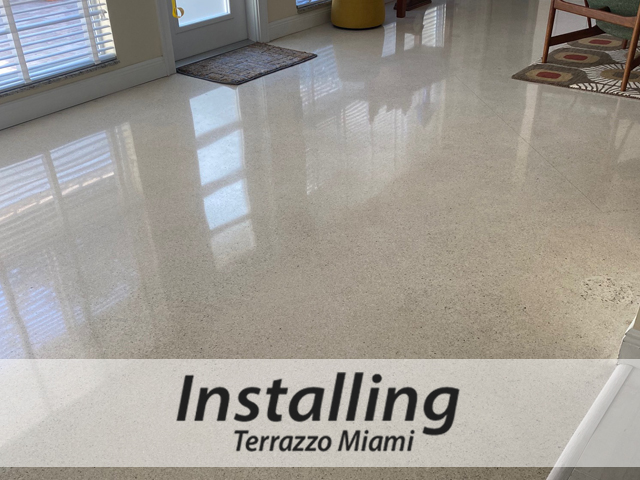 Installing Terrazzo Floors Specialists in Miami, Florida